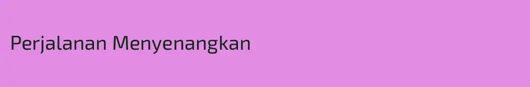 Perjalanan Menyenangkan